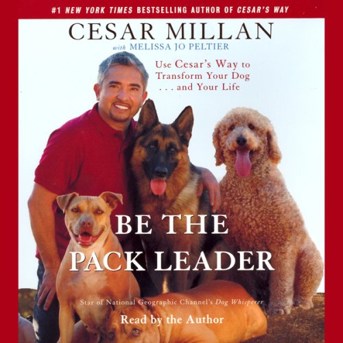 City Travel Guides Discounted  Books : Be the Pack Leader: Using Cesar's Way to Transform Your Dog and Your Life
