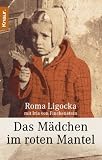 Das M&auml;dchen im roten Mantel - Roma Ligocka, Iris von Finckenstein