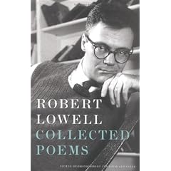 Robert Lowell: Collected Poems: Edited by Frank Bidart and David Gewanter; Introduction by Frank Bidart
