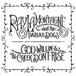 God Willin' & The Creek Don't Rise [+Digital Booklet]
