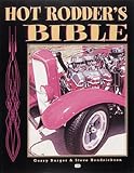 Hot Rodder's Bible: The Ultimate Guide to Building Your Dream Machine (Motorbooks Workshop)