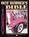  : Hot Rodder's Bible: The Ultimate Guide to Building Your Dream Machine (Motorbooks Workshop)