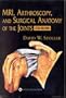 MRI, Arthroscopy, and Surgical Anatomy of the Joints