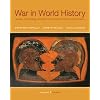 War In World History: Society, Technology, and War from Ancient Times to the Present, Volume 1