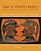 War In World History: Society, Technology, and War from Ancient Times to the Present, Volume 1