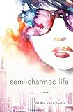 Semi-Charmed Life: A Novel