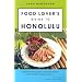 Food Lover's Guide to Honolulu