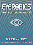 Eyerobics: How to Improve Your Eyesight