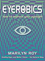 EyeRobics : How to Improve Your Vision