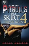 Pitbulls In A Skirt 4: Killer Klan (The Cartel Publications Presents)
