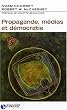Propagande, m�dias et d�mocratie