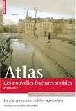 Atlas des nouvelles fractures sociales en France ; Les classes moyennes face � la mondialisation : la tentation du repli