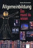 Allgemeinbildung: Das musst du wissen - 