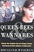 Queen Bees and Wannabees