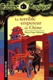 La Cabane Magique, Tome 9 : Le terrible empereur de Chine