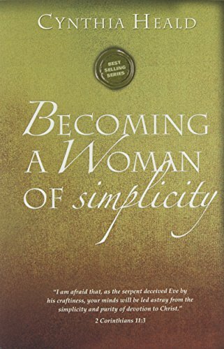 Becoming a Woman of Simplicity by Cynthia Heald (July 29,2009)