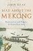 Mad About the Mekong: Exploration and Empire in South East Asia