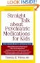 Straight Talk about Psychiatric Medications for Kids