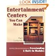 Entertainment Centers You Can Make: Complete Plans and Instructions for Freestanding and Built-In Models by Paul Gerhards