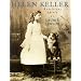 Helen Keller: Rebellious Spirit