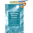 The Global Tourism System: Governance, Development And Lessons from South Africa (New Directions in Tourism Analysis) by Scarlett Cornelissen