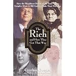 The Rich and How They Got That Way: How the Wealthiest People of All Time--from Genghis Khan to Bill Gates--Made Their Fortunes book cover