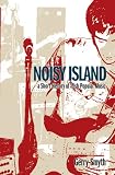  : Noisy Island: A Short History of Irish Popular Music