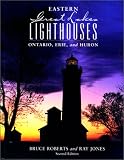 Eastern Great Lakes Lighthouses, 2nd: Ontario, Erie, and Huron