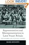 Representation and Misrepresentation in Later Stuart Britain: Partisanship and Political Culture