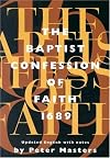 The Baptist Confession of Faith 1689: Or the Second London Confession with Scripture Proofs