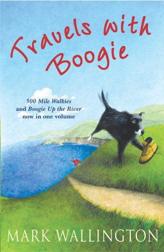 travels with boogie 500 mile walkies and boogie up the river in one volume