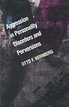 Aggression in Personality Disorders and Perversions