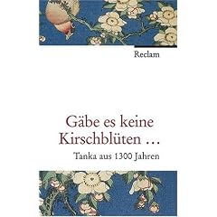 "G�be es keine Kirschbl�ten": Tanka aus 1300 Jahren. Jap. /Dt.