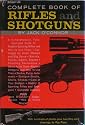 Complete book of rifles and shotguns, with a seven-lesson rifle shooting course