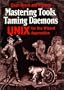 Mastering Tools, Taming Daemons: UNIX for the Wizard Apprentice