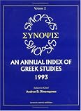 Synopsis: An Annual Index of Greek Studies, 1993, 3: An Annual Index of Greek Studies, 1993 (Annual Index of Greek Studies)