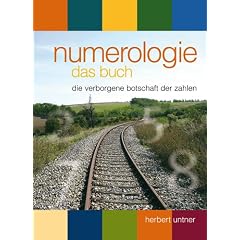 Numerologie, das Buch: Die verborgene Botschaft der Zahlen