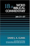 The Old Testament: Job 21-42 Vol 18 (Word biblical commentary series)