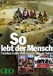 So lebt der Mensch