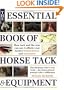 The Essential Book of Horse Tack & Equipment