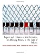 Report and Evidence of the Committee on Arbitrary Arrests, in the State of Indiana