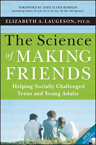 The Science of Making Friends, (w/DVD): Helping Socially Challenged Teens and Young Adults