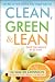 Clean, Green, and Lean: Get Rid of the Toxins That Make You Fat