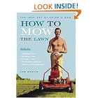 How to Mow the Lawn (The Lost Art of Being a Man) by Sam Martin