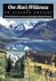 One Man's Wilderness: An Alaskan Odyssey (Annivers