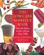 The Low-Carb Barbecue Book: Over 200 Recipes for the Grill and Picnic Table
