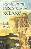 Legends, Charms and Superstitions of Ireland (Dover Celtic and Irish Books)