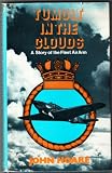 Tumult in the clouds : a story of the Fleet Air Arm