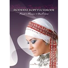 Moderne Kopftuchmode - Moderen Bas�rt� Modasi: Hijab; Rusari; Bas �rt�s�