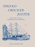 Drisko-Crocker-Foster: Some of the 